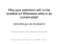 Why your extension will not be enabled on Wikimedia wikis in its current state and what you can do about it; security, scalability and performance for extension developersRoan Kattouw @ Wikimania Gdansk 2010-07-11