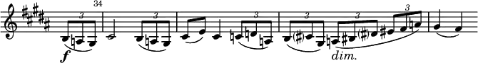 \relative c' \new Staff \with { \remove "Time_signature_engraver" } {
\key b \major \time 3/4 \partial 4
\set Staff.midiInstrument = "violin"
\set Score.tempoHideNote = ##t \tempo 4 = 58
\times 2/3 { b8\f( a gis) }
\once \override Score.BarNumber #'break-visibility = ##(#f #t #t)
\set Score.currentBarNumber = #34 \bar "|"
cis2 \times 2/3 { b8( a gis) } cis( e) cis4
\times 2/3 { c8( d a) } \times 2/3 { b( cis? gis) } \times 2/3 { a\dim ( bis\! dis? } \times 2/3 { eis fis a) } gis4( fis)
}