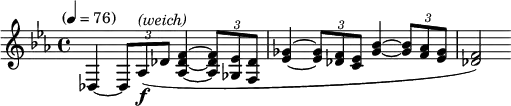 \new Staff \relative c {
\clef treble \time 4/4 \key ees \major \tempo "" 4=76 \set Staff.midiInstrument = #"cello"
des4~\times 2/3{des8 aes'(-\f^\markup {\italic "(weich)"} des} <f des aes>4~\times 2/3{q8 <ees ges,> <des f,>}
<ges ees>4~\times 2/3{q8 <f des> <ees c>} <bes' ges>4~\times 2/3{q8 <aes f> <ges ees>} <f des>2)
}