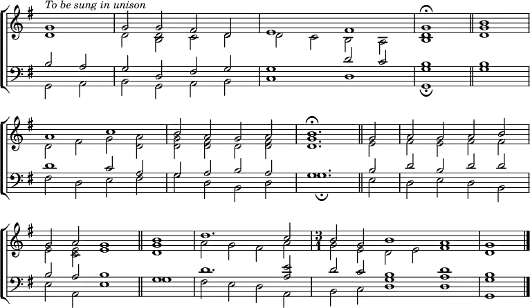 \new ChoirStaff <<
\new Staff { \clef treble \time 4/2 \key g \major \partial 1 \set Staff.midiInstrument = "church organ" \omit Staff.TimeSignature \set Score.tempoHideNote = ##t \override Score.BarNumber #'transparent = ##t
\relative c''
<< { ^\markup \italic "To be sung in unison"
g1 | 2 2 fis d | e1 fis | g \fermata \bar"||" b \break
a c | b2 a g a | b1. \fermata \bar"||" g2 | a g a b \break
g a g1 \bar"||" \time 2/2 b \time 4/2 d1. c2
\undo \omit Staff.TimeSignature \time 3/1 b g b1 a | g \bar"|." } \\
{ d1 | 2 <b d> c d | d c b a | <b d>1 <d g>
d2 fis g <d a'> | <d g> <d fis> d <d fis> | <d g>1. e2 | fis e fis fis
e <c e> e1 | <d g> | a'2 g fis a | g e d e fis1 | d } >>
}
\new Staff { \clef bass \key g \major \set Staff.midiInstrument = "church organ" \omit Staff.TimeSignature
\relative c'
<< { b2 a | g d fis g | g1 d'2 c | <g b>1 b
d c2 a | g a b a | g1. b2 | d b d d
b a b1 | g | d'1. <a e'>2 | d c <g b>1 <a d> | <g b> } \\
{ g,2 a | b g a b | c1 d | g, \fermata | g'
fis2 d e fis | g d b d | g1. \fermata e2 | d e d b
e a, e'1 | g | fis2 e d a | b c d1 d | g, } >>
}
>>
\layout { indent = #0 }
\midi { \tempo 2 = 78 }