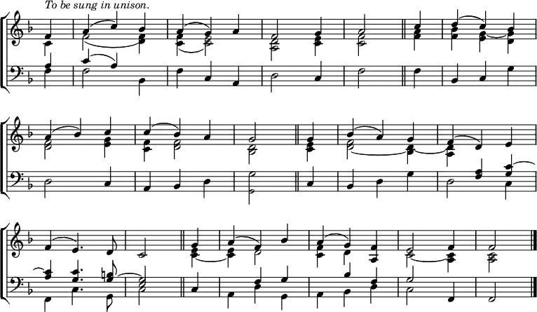 
\new ChoirStaff <<
  \new Staff { \clef treble \time 3/4 \key f \major \partial 4 \set Staff.midiInstrument = "church organ" \omit Staff.TimeSignature \set Score.tempoHideNote = ##t \override Score.BarNumber  #'transparent = ##t 
  \relative c'
  << { ^\markup \italic "To be sung in unison."
       f4 | a( c) bes | a( g) a | f2 g4 | a2 \bar"||" c4 | d( c) bes \break
       a( bes) c | c( bes) a | g2 \bar"||" 4 | bes( a) g | f( d) e \break
       f( e4.) d8 | c2 \bar"||" g'4 | a( f) bes | a( g) f | e2 f4 | f2 \bar"|." } \\
  { c4 | f2( <d) f>4 | <c f>( <c e>2) | <a d> <c e>4 | <c f>2 <f a>4 | <f bes> <e g~> <d g>
    <d f>2 <e g>4 | <c f> <d f>2 | <bes d> <c e>4 | <d~ f>2 <bes d~>4 | <a d> s2
    s2. | s2 <c~ e>4 | 4 d2 | <c f>4 d \stemUp a | \stemDown c2~ <a c>4 | 2 } >>
  }
\new Staff { \clef bass \key f \major \set Staff.midiInstrument = "church organ" \omit Staff.TimeSignature 
  \relative c'
  << { a4 | c( a) s | s c, a | s2 c4 | s2. | bes4 c s
       s2 c4 | a bes s | \stemDown g'2 \stemUp c,4 | bes s2 | s4 <f' a> <g c~>
       <a c> <g c>4. <g~ b>8 | <e g>2 c4 | s f g | s bes f | g2 f,4 | f2 } \\
  { f'4 | 2 bes,4 | f' s2 | d s4 | f2 4 | s2 g4 
    d2 s4 | s2 d4 | \tiny g,2 s4 | s \normalsize d' g | d2 c4
    f, c'4. g8 | c2 s4 | a d g, | a bes d | c2 } >>
  } 
>>
\layout { indent = #0 }
\midi { \tempo 8 = 144 }
