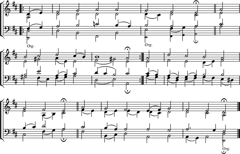 \new ChoirStaff <<
\new Staff { \clef treble \time 4/2 \key d \major \partial 2 \set Staff.midiInstrument = "church organ" \omit Staff.TimeSignature \set Score.tempoHideNote = ##t \override Score.BarNumber #'transparent = ##t
\relative c'
<< { \bar".|:" d4( e) | fis2 g a a | g fis e \fermata \bar"||" a \break
b cis d cis4( b) | b1 a2 \fermata \bar":|." a | d cis b a \break
g fis e \fermata \bar"||" a | g fis e4( fis) g2 | fis e d \fermata \bar"|." } \\
{ a2 | d d d d | d4( cis) d2 cis | e
e gis a4( e) e2 | fis( gis) e e | fis e d4( e) fis2
e a,4( b) cis2 fis4( e) | d( e) e( d) d( cis) d2 | d cis a } >>
}
\new Staff { \clef bass \key d \major \set Staff.midiInstrument = "church organ" \omit Staff.TimeSignature
\relative c
<< { fis4( g) | a2 b c b4( a) | b2 a a cis
b e a,4( b) cis2 | d4( cis b2) cis cis4( b) | a( fis) g( a) b2 b
b4( cis) d2 a cis | b4( a) a2 a g | a2. g4 fis2 } \\
{ d2 | d b fis b | e fis4( g) a2 a
gis fis4( e) fis( gis) a2 | d,( e) a, \fermata a'4( g) | fis( d) e( fis) g( fis) e( dis)
cis2 fis4( g) a2 \fermata fis | b,4( cis) d2 a b | a4( g) a2 d } \\
\tiny \shiftOff \stemDown { _\markup \italic "Org."
d,2 | s1 s | _\markup \italic "Org." e2 fis4 g a2 _\fermata s2
s1 s | s s | s s
s s | s s | s d,2 _\markup \italic "Org." _\fermata} >>
}
>>
\layout { indent = #0 }
\midi { \tempo 1 = 46 }