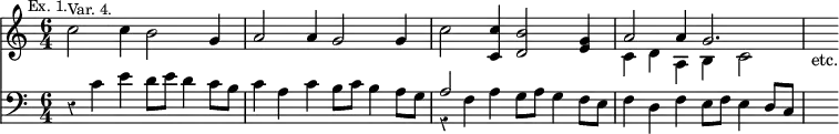 { << \new Staff \relative c'' { \time 6/4 \mark \markup \small "Ex. 1."
c2^\markup \small "Var. 4." c4 b2 g4 | a2 a4 g2 g4 | %end line 1
c2 <c c,>4 <b d,>2 <g e>4 | << { a2 a4 g2. } \\ { c,4 d a b c2 } >> | s4_"etc." }
\new Staff \relative c' { \clef bass \override Score.Rest #'style = #'classical
r4 c e d8 e d4 c8 b | c4 a c b8 c b4 a8 g | %end line 1
<< { a2 } \\ { r4 f } >> a g8 a g4 f8 e |
f4 d f e8 f e4 d8 c | s4 } >> }