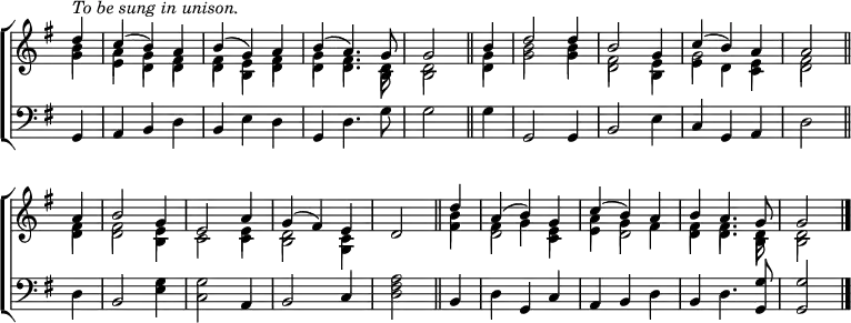 \new ChoirStaff <<
\new Staff { \clef treble \time 3/4 \key g \major \partial 4 \set Staff.midiInstrument = "church organ" \omit Staff.TimeSignature \set Score.tempoHideNote = ##t \override Score.BarNumber #'transparent = ##t
\relative c''
<< { ^\markup \italic "To be sung in unison."
d4 | c( b) a | b( g) a | b( a4.) g8 | 2 \bar"||"
b4 | d2 4 | b2 g4 | c( b) a | 2 \bar"||" \break
a4 | b2 g4 | e2 a4 | g( fis) e | d2 \bar"||"
d'4 | a( b) g | c( b) a | b a4. g8 | 2 \bar"|." } \\
{ b4 | a g fis | fis e fis | g fis4. d8 | 2 g4 | b2 4 | fis2 e4 | g2 e4 | fis2
fis4 | 2 e4 | c2 e4 | d2 c4 | s2 b'4 | fis g e | a g fis | fis fis4. d8 | 2 } \\
\stemDown \shiftOff { g4 | e d d | d b d | d d4. b8 | 2 d4 | g2 4 | d2 b4 | e d c | d2
d4 | 2 b4 | s2 c4 | b2 g4 | s2 fis'4 | d2 c4 | e d2 | 4 4. b8 | 2 } >>
}
\new Staff { \clef bass \key g \major \set Staff.midiInstrument = "church organ" \omit Staff.TimeSignature
\relative c
{ g4 | a b d | b e d | g, d'4. g8 | 2 4 | g,2 4 | b2 e4 | c g a | d2
d4 | b2 <e g>4 | <c g'>2 a4 | b2 c4 | <d fis a>2 b4 | d g, c | a b d | b d4. <g, g'>8 | 2 }
}
>>
\layout { indent = #0 }
\midi { \tempo 4 = 144 }