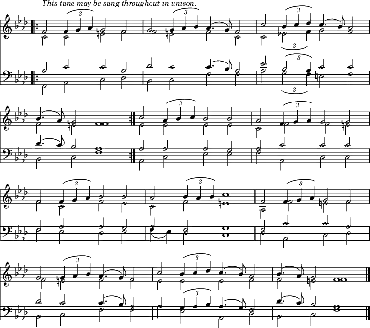 << <<
\new Staff { \clef treble \time 4/2 \key f \minor \set Staff.midiInstrument = "church organ" \omit Staff.TimeSignature \set Score.tempoHideNote = ##t \override Score.BarNumber #'transparent = ##t
\relative c'
<< { \bar".|:" ^\markup \italic "This tune may be sung throughout in unison."
f2 \tuplet 3/2 {\override TupletBracket.tuplet-slur = ##t f4 g aes } g2 f |
g \tuplet 3/2 {\override TupletBracket.tuplet-slur = ##t g4 aes bes } aes4.( g8) f2 |
c' \tuplet 3/2 {\override TupletBracket.tuplet-slur = ##t bes4 c des } c4.( bes8) aes2 \break
bes4.( aes8) g2 f1 \bar":|."
c'2 \tuplet 3/2 {\override TupletBracket.tuplet-slur = ##t aes4 bes c } bes2 bes
aes \tuplet 3/2 {\override TupletBracket.tuplet-slur = ##t f4 g aes } g2 g \break
f \tuplet 3/2 {\override TupletBracket.tuplet-slur = ##t f4 g aes } bes2 bes
aes \tuplet 3/2 {\override TupletBracket.tuplet-slur = ##t bes4 aes bes } c1 \bar"||"
f,2 \tuplet 3/2 {\override TupletBracket.tuplet-slur = ##t f4 g aes } g2 f \break
g \tuplet 3/2 {\override TupletBracket.tuplet-slur = ##t g4 aes bes } aes4.( g8) f2
c'2 \tuplet 3/2 {\override TupletBracket.tuplet-slur = ##t bes4 c des } c4.( bes8) aes2
bes4.( aes8) g2 f1 \bar"|." } \\
{ c2 c e f | f e f c |
c \tuplet 3/2 {\override TupletBracket.tuplet-slur = ##t es!2 f4 } g2 f
f e f1 | es2 es es es | c f f e |
f c f es | c f e1 | aes,2 f' e f |
f e f f | es es es f | f e f1 } >>
}
\new Staff { \clef bass \key f \minor \set Staff.midiInstrument = "church organ" \omit Staff.TimeSignature
\relative c'
<< { aes2 c c aes | des c c4.( bes8) aes2
es' \tuplet 3/2 {\override TupletBracket.tuplet-slur = ##t bes2 aes4 } c2 c
des4.( c8) bes2 aes1 | aes2 aes aes g | aes c c c |
f, aes aes g | aes f g1 | f2 c' c aes |
des c c4.( bes8) aes2
aes \tuplet 3/2 {\override TupletBracket.tuplet-slur = ##t g4 aes bes} aes4.( g8) f2 |
des'4.( c8) bes2 aes1 } \\
{ f,2 aes c des | bes c f f |
aes \tuplet 3/2 {\override TupletBracket.tuplet-slur = ##t g2 f4 } e2 f
bes, c f1 | aes,2 c es es | f aes, c c
f es des es | f4( es) des2 c1 | des2 aes c des |
bes c f f | aes es aes, des | bes c f1 } >>
}
>> >>
\layout { indent = #0 }
\midi { \tempo 2 = 48 }
