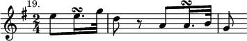 { \relative e'' { \key g \major \time 2/4 \mark \markup \small "19." \partial 4
e8 e16.\turn g32 | d8 r a a16.\turn b32 | g8 } }