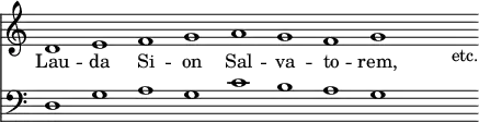<< \new Staff { \override Score.TimeSignature #'stencil = ##f \time 11/1 \relative d' { d1 e f g a g f g s s_"etc." } }
\addlyrics { Lau -- da Si -- on Sal -- va -- to -- rem, }
\new Staff { \clef bass d1 g a g c' b a g s s } >>