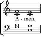\new ChoirStaff <<
\new Staff { \clef treble \time 4/2 \key c \major \set Staff.midiInstrument = "church organ" \omit Staff.TimeSignature \set Score.tempoHideNote = ##t \override Score.BarNumber #'transparent = ##t
\relative c'
<< { f1 e } \\ { c c } >>
}
\addlyrics { A -- men. }
\new Staff { \clef bass \key c \major \set Staff.midiInstrument = "church organ" \omit Staff.TimeSignature
\relative c'
<< { a g } \\ { f c } >>
}
>>
\layout { indent = #0 }
\midi { \tempo 4 = 100 }