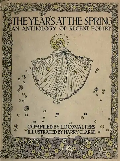 THE YEAR'S AT THE SPRING // AN ANTHOLOGY OF RECENT POETRY // COMPILED BY L. D'O. WALTERS // ILLUSTRATED BY HARRY CLARKE