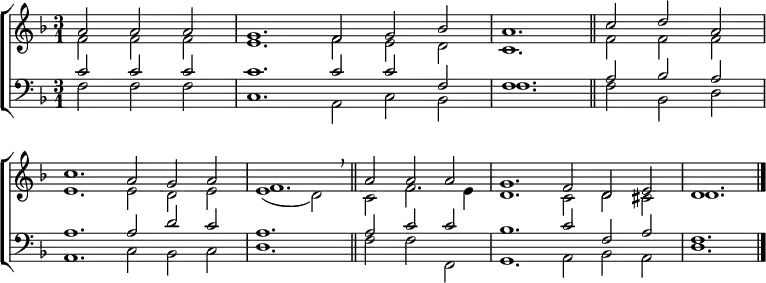 \new ChoirStaff <<
\new Staff { \clef treble \time 3/1 \key d \minor \partial 1. \set Staff.midiInstrument = "church organ" \set Score.tempoHideNote = ##t \override Score.BarNumber #'transparent = ##t
\relative c''
<< { a2 a a | g1. f2 g bes | a1. \bar"||" c2 d a | \break
c1. a2 g a | f1. \breathe \bar"||" a2 a a | g1. f2 d e | d1. \bar"|." } \\
{ f2 f f | e1. f2 e d | c1. f2 f f |
e1. e2 d e | e1( d2) c f2. e4 | d1. c2 d cis | d1. } >>
}
\new Staff { \clef bass \key d \minor \set Staff.midiInstrument = "church organ"
\relative c'
<< { c2 c c | c1. c2 c f, | f1. a2 bes a |
a1. a2 d c | a1. a2 c c | bes1. c2 f, a | f1.} \\
{ f2 f f | c1. a2 c bes | f'1. f2 bes, d |
a1. c2 bes c | d1. f2 f f, | g1. a2 bes a | d1. } >>
}
>>
\layout { indent = #0 }
\midi { \tempo 2 = 66 }