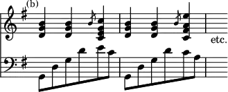 { << \override Score.TimeSignature #'stencil = ##f \time 3/4 \new Staff \relative b' { \key g \major \mark \markup \small "(b)"
<b g d>4 q \slashedGrace b8 <c g e c>4 |
<b g d> q \slashedGrace b8 <e a, fis c>4 | s_"etc." }
\new Staff \relative g, { \key g \major \clef bass
g8 d' g d' e c | g,8 d' g d' c a | s4 } >> }