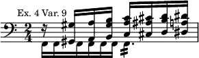 { \new Staff << \mark \markup \small "Ex. 4 Var. 9" \time 2/4 \clef bass
 \new Voice \relative g { \stemUp
  r16 <gis gis,> <a a,> <b gis b,> <c a c,>
  <cis ais cis,> <d b d,> <dis a dis,> }
 \new Voice \relative f, { \stemDown
  f16*2/3 f f f f f f4.*2/3:16 } >> }