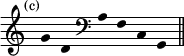 { \override Score.TimeSignature #'stencil = ##f \override Score.Stem #'stencil = ##f \time 6/4 \mark \markup \small "(c)"
g' d' \clef bass a f c g, \bar "||"}