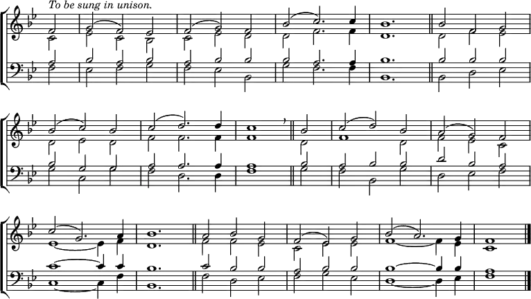 \new ChoirStaff <<
\new Staff { \clef treble \time 3/2 \key bes \major \partial 2 \set Staff.midiInstrument = "church organ" \omit Staff.TimeSignature \set Score.tempoHideNote = ##t \override Score.BarNumber #'transparent = ##t
\relative c'
<< { ^\markup \italic "To be sung in unison."
f2 | g( f) es | f( g) f | bes( c2.) 4 | bes1. \bar"||" bes2 f g \break
bes( c) bes | c( d2.) 4 | c1 \breathe \bar"||" bes2 | c( d) bes | a( g) f \break
c'( g2.) a4 | bes1. \bar"||" a2 bes g | f( es) g | bes( a2.) g4 | f1 \bar"|." } \\
{ c2 | es c bes | c es d | d f2. 4 | d1. | d2 f es
d es d | f f2. 4 | 1 d2 | f1 d2 | f es c
es1 ~ 4 f | d1. | f2 f es | c es es | f1 ~ 4 es | c1 } >>
}
\new Staff { \clef bass \key bes \major \set Staff.midiInstrument = "church organ" \omit Staff.TimeSignature
\relative c'
<< { a2 | bes a bes | a bes bes | bes a2. 4 | bes1. | 2 2 2
bes g g | a a2. 4 | 1 bes2 | a bes bes | d bes a
c1 ~ 4 4 | bes1. | c2 bes bes | a bes bes | bes1 ~ 4 4 | a1 } \\
{ f2 | es f g | f es bes | g' f2. 4 | bes,1. | 2 d es
g c, g' | f d2. 4 | f1 g2 | f bes, g' | d es f
c1 ~ 4 f | bes,1. | f'2 d es | f g es | d1 ~ 4 es | f1 } >>
}
>>
\layout { indent = #0 }
\midi { \tempo 2 = 80 }